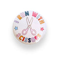I Run With Scissors Button Badge