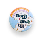 Don't Give Up Button Badge