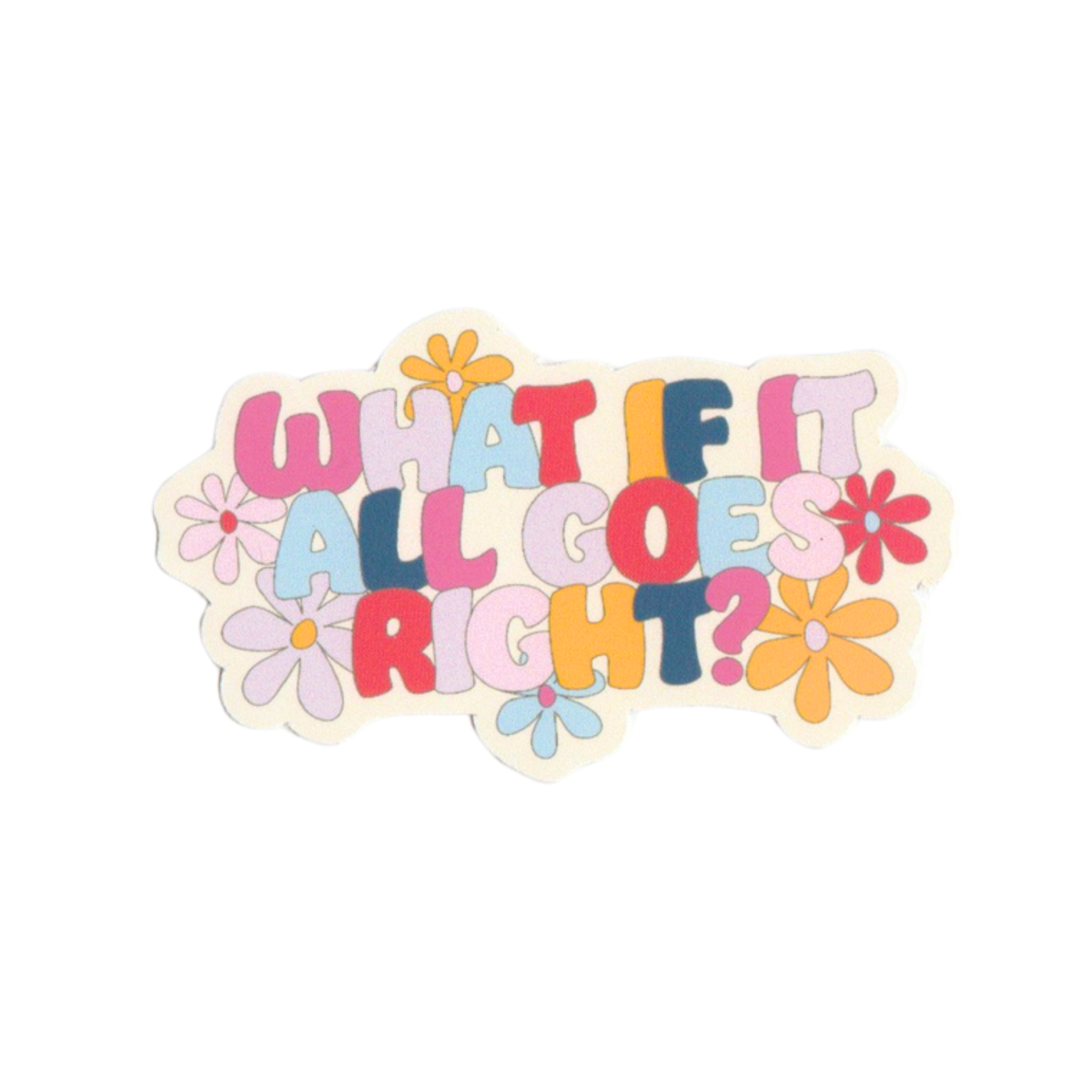 What If It All Goes Right