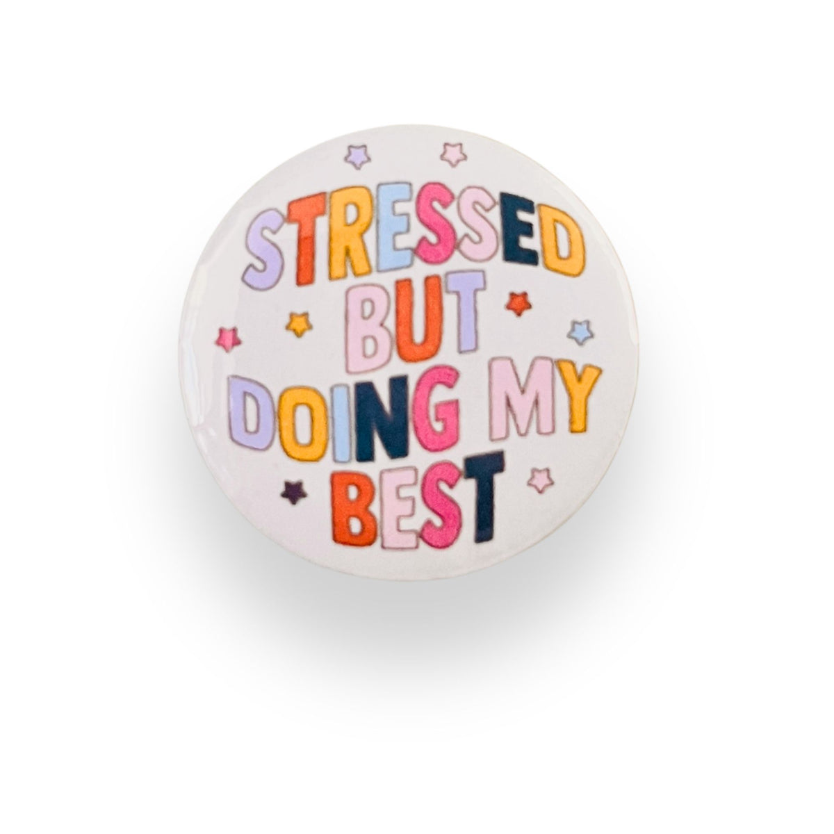 Stressed But Doing My Best Button Badge