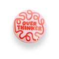 Over Thinker Button Badge