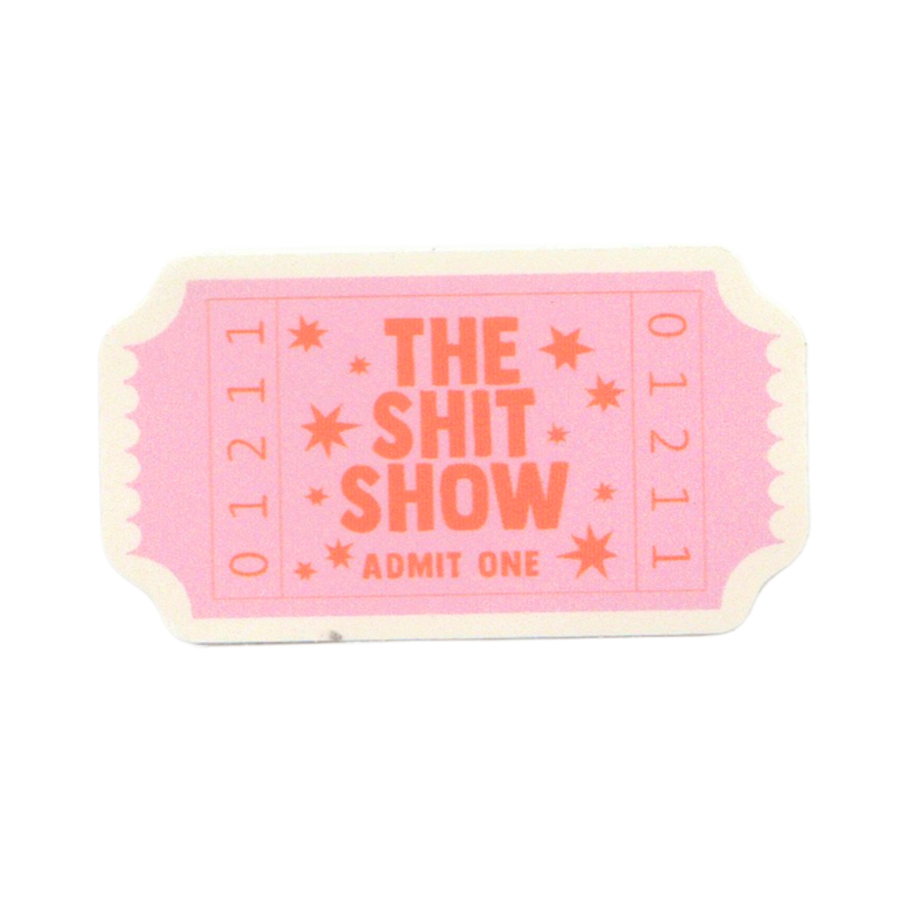 The Shit Show Ticket Sticker