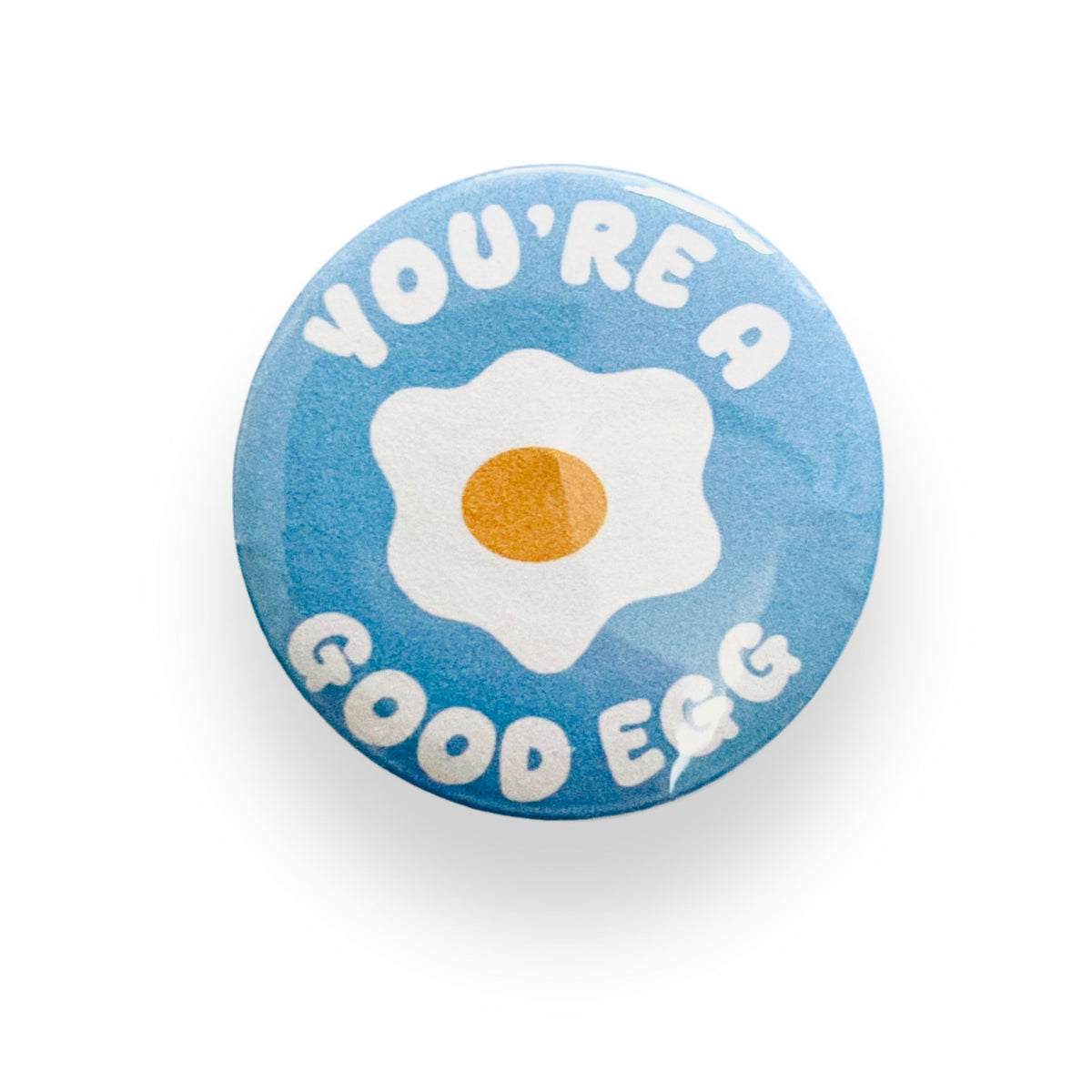 You're A Good Egg Blue Button Badge