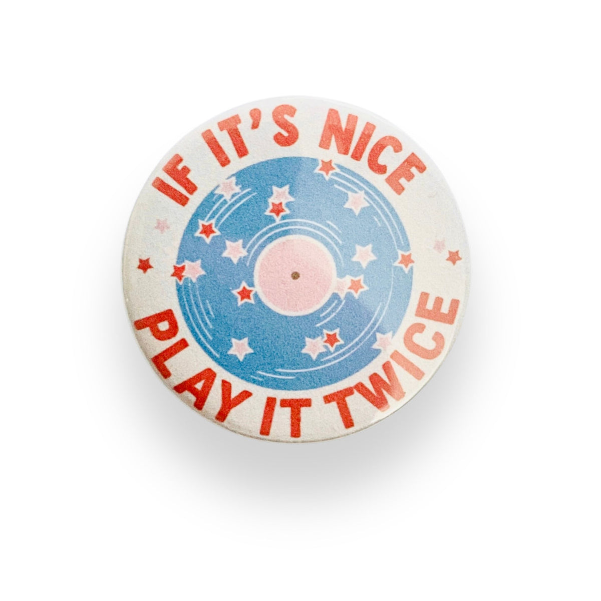 If It's Nice Play It Twice Button Badge