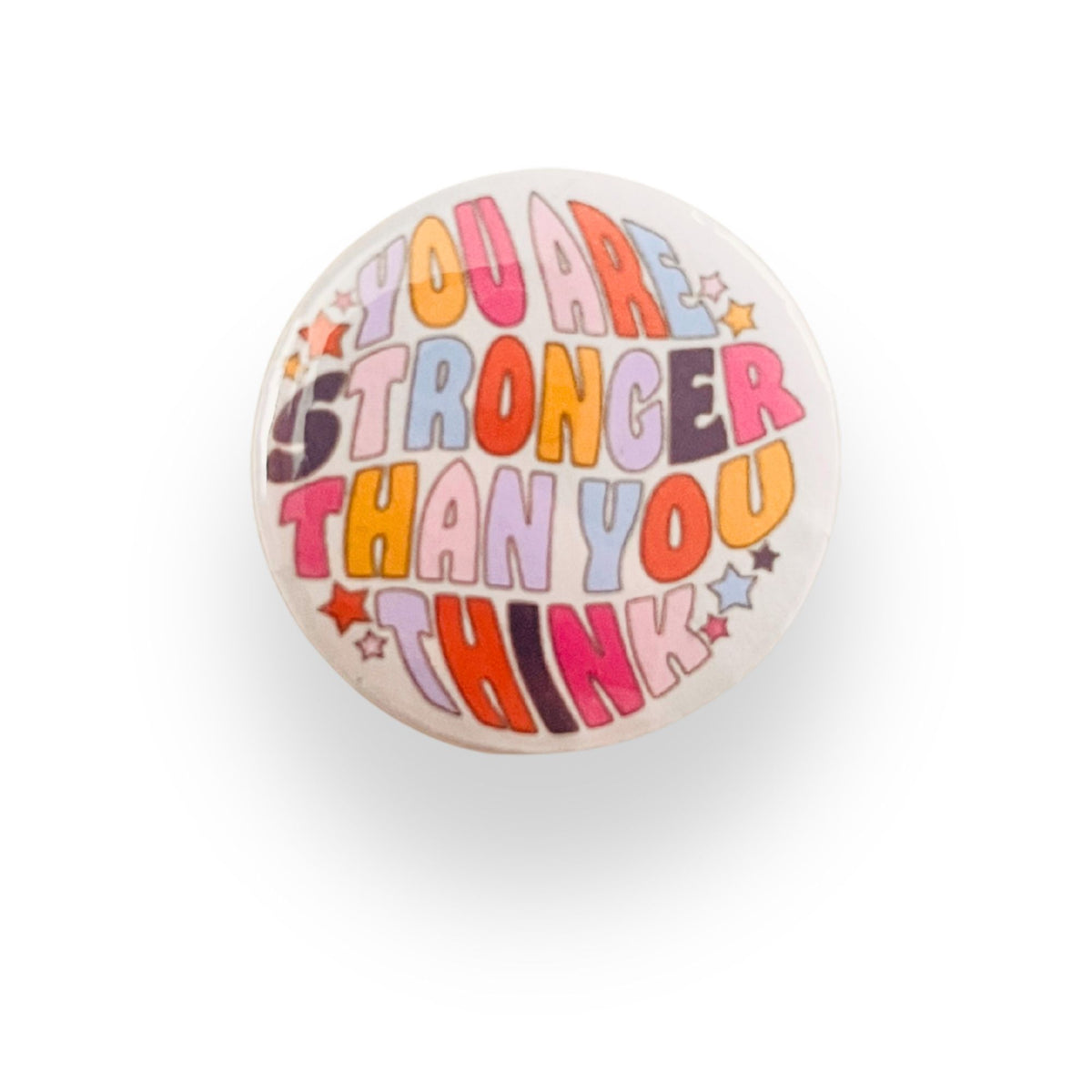 You Are Stronger Than You Think Button Badge