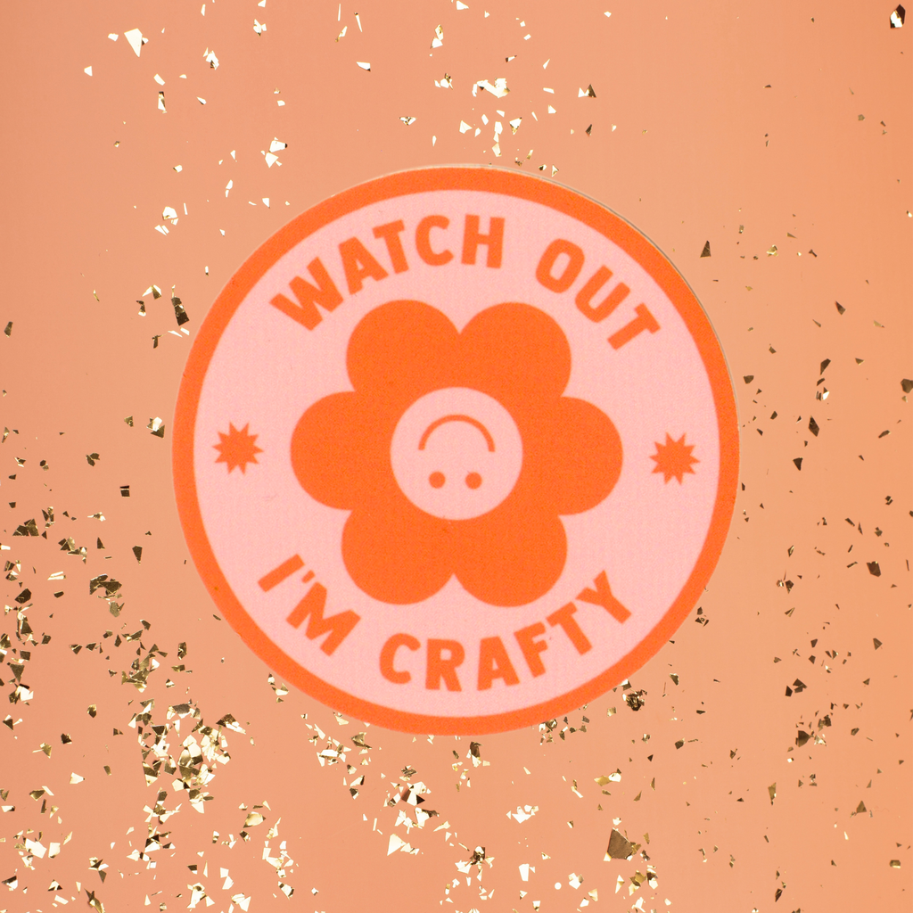 Watch Out, I'm Crafty Vinyl Sticker