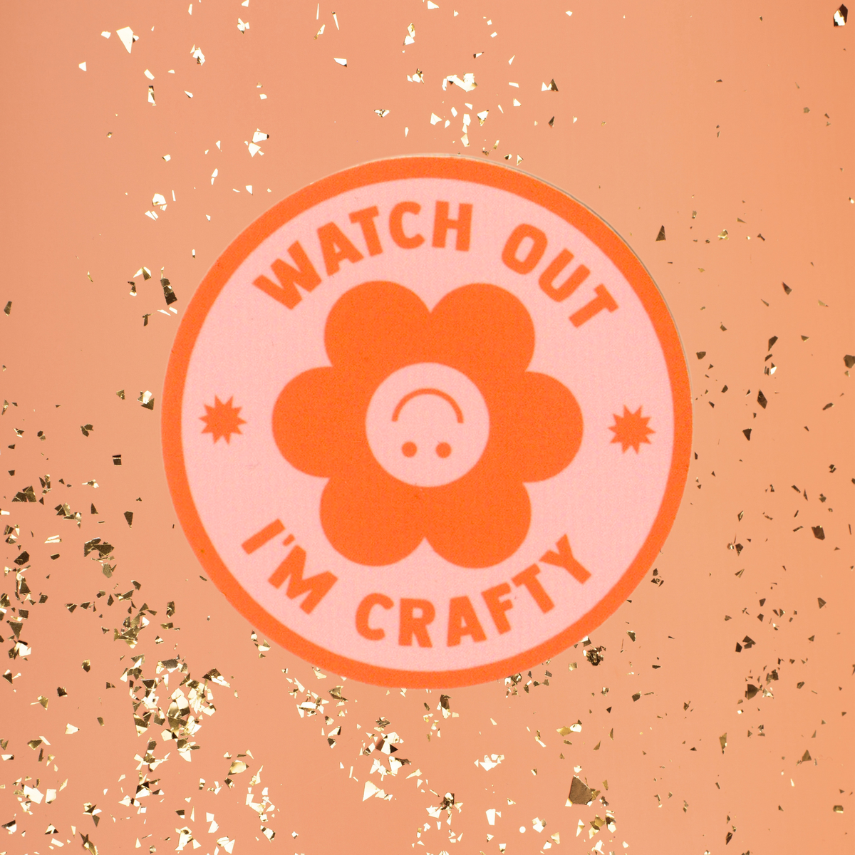 Watch Out, I'm Crafty Vinyl Sticker