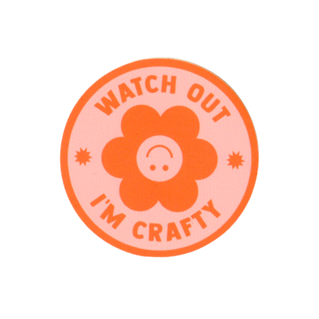 Watch Out, I'm Crafty Vinyl Sticker