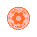 Watch Out, I'm Crafty Vinyl Sticker