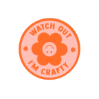 Watch Out, I'm Crafty Vinyl Sticker