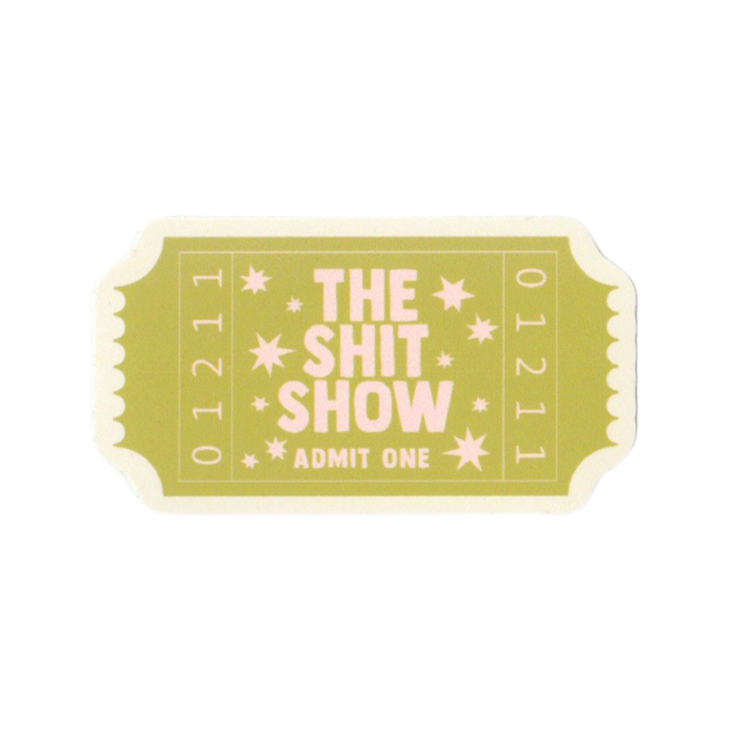 The Shit Show Ticket Sticker