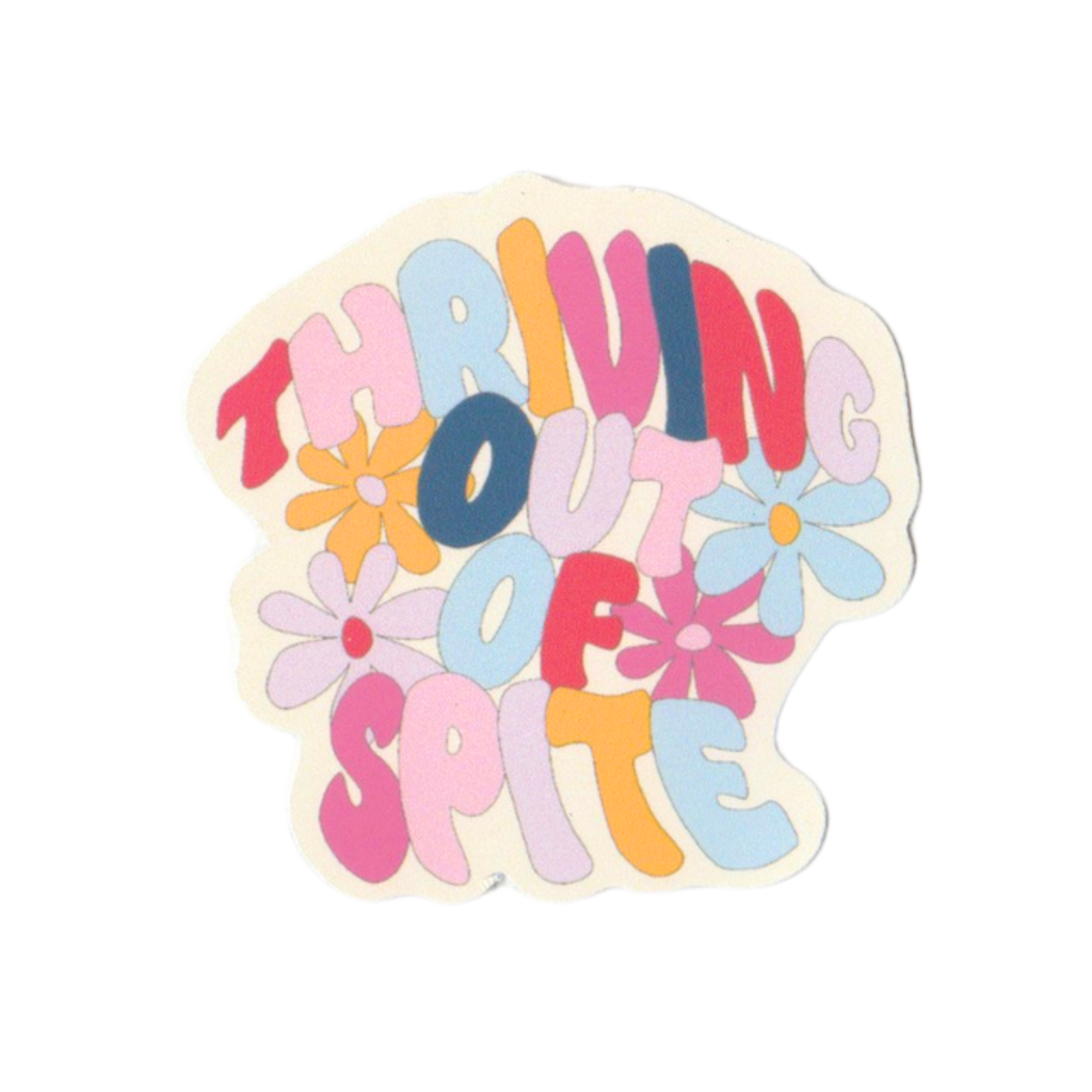 Thriving Out Of Spite Sticker