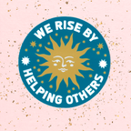We Rise By Helping Others Vinyl Sticker