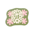 Fresh Out Of Fucks Sticker