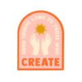 Good Things Come To Those Who Create Vinyl Sticker
