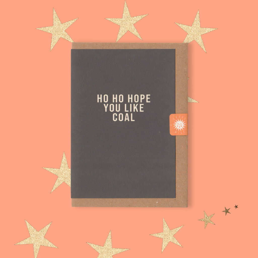 Ho Ho Hope You Like Coal