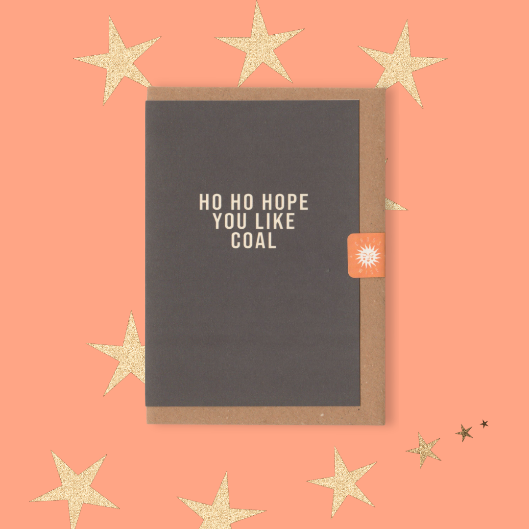 Ho Ho Hope You Like Coal