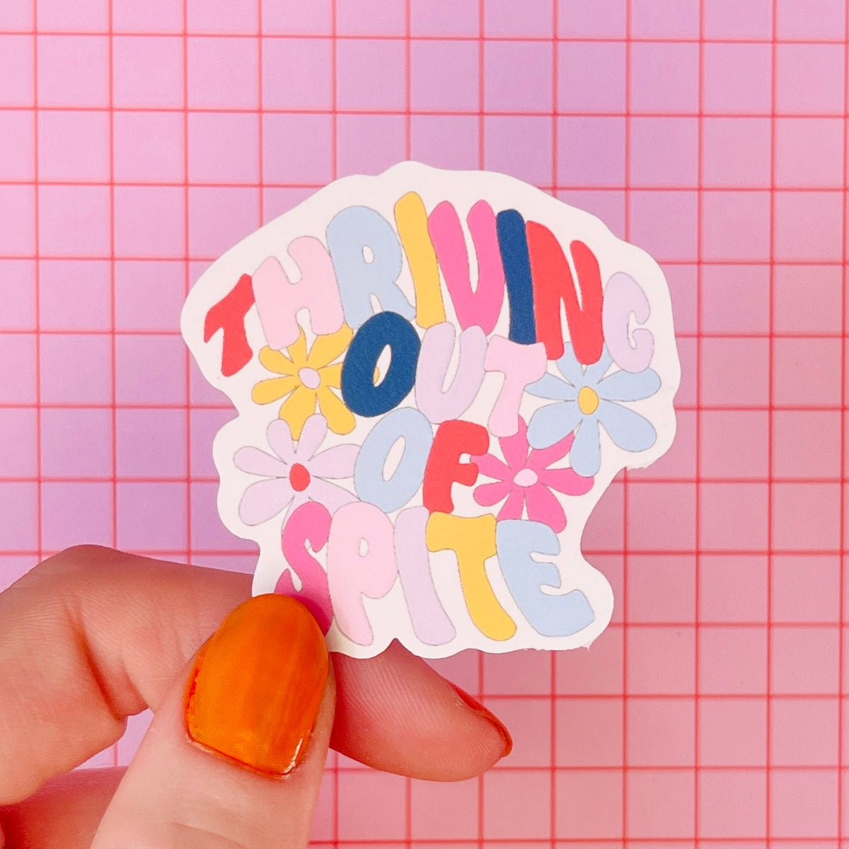 Thriving Out Of Spite Sticker