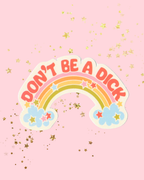 Don't Be A Dick Sticker