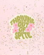 Thriving Out Of Spite Sticker
