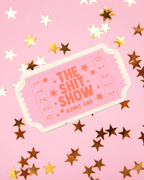 The Shit Show Ticket Sticker