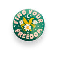 Find Your Freedom Button Badge