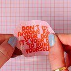 Don't Let Anyone Ruin Your Day Sticker