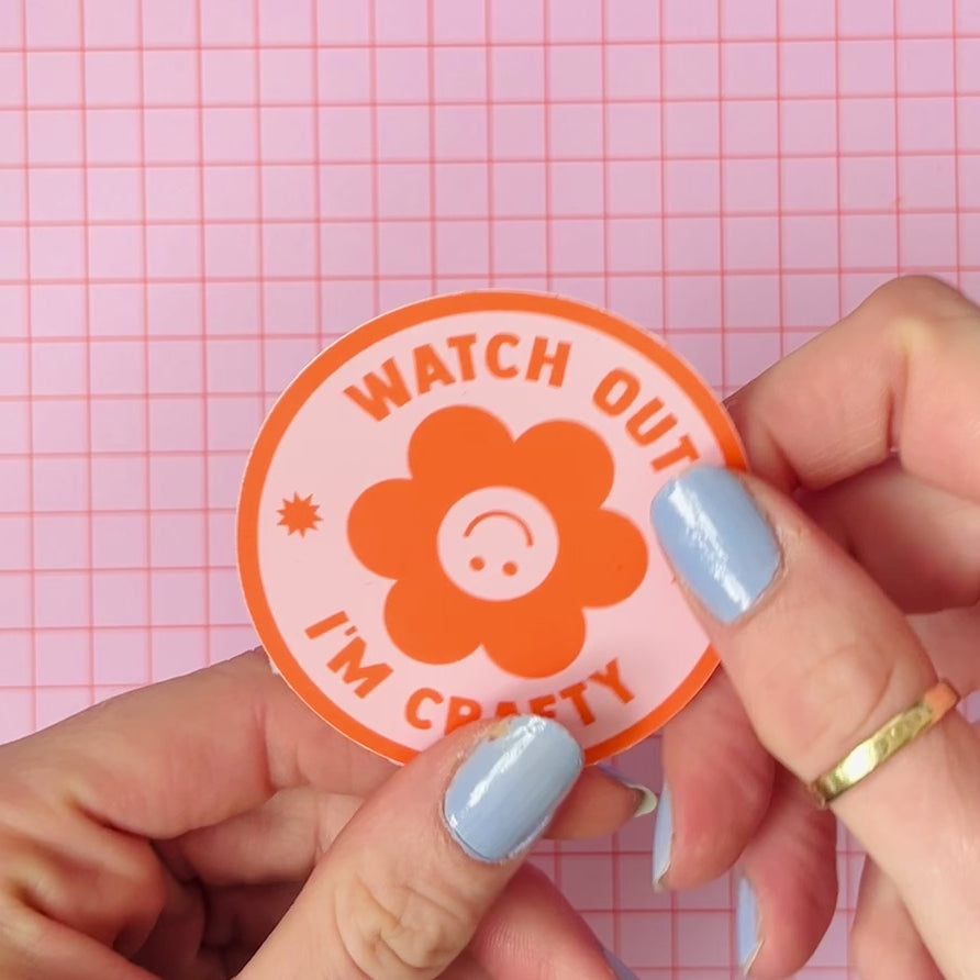 Watch Out, I'm Crafty Vinyl Sticker