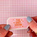 The Shit Show Ticket Sticker