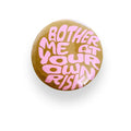 Bother Me At Your Own Risk Green Button Badge
